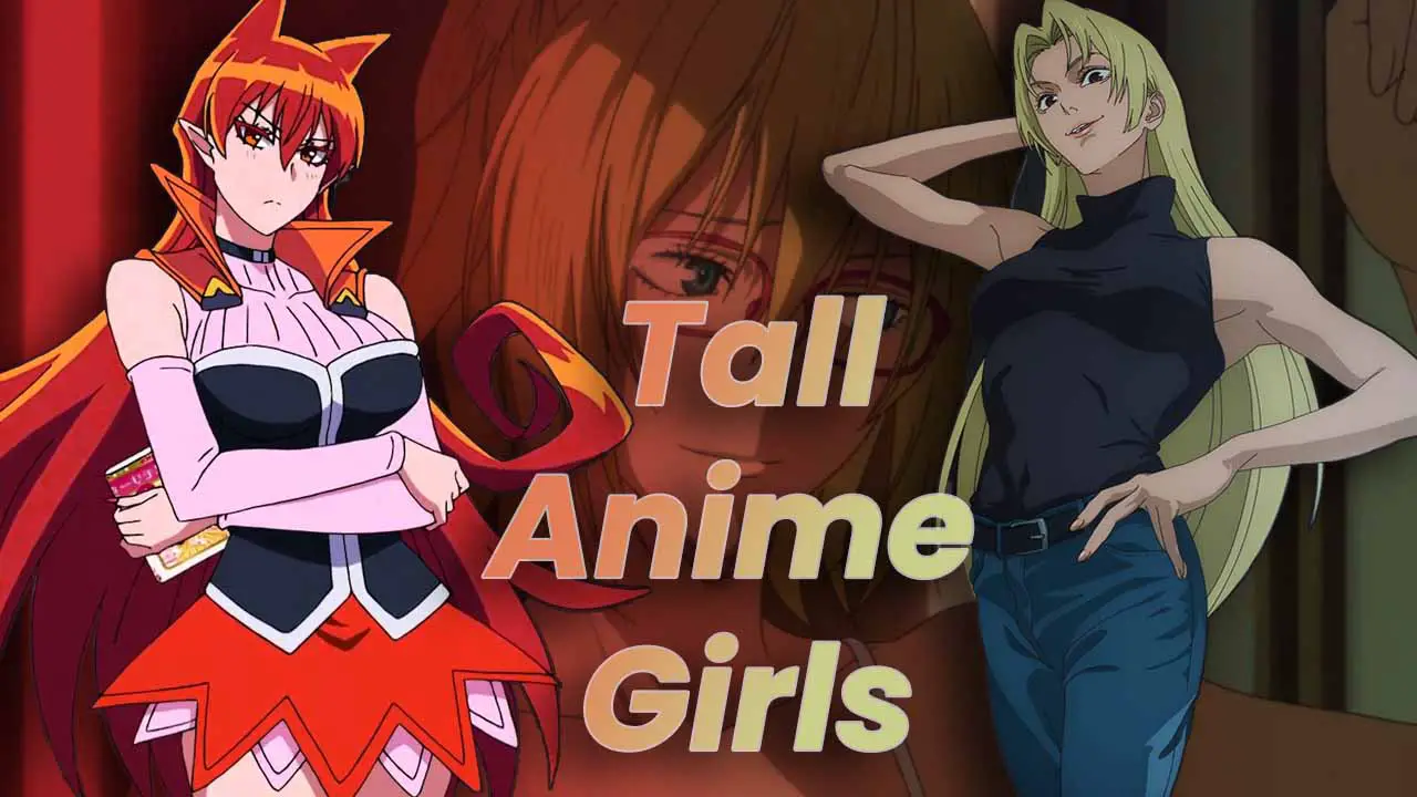 Top Tall Anime Girls